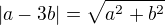 $|a-3b|=\sqrt{a^2+b^2}$