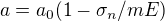$a=a_{0}(1-\sigma _{n}/mE)$