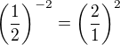 $\(\frac{1}{2}\)^{-2}=\(\frac{2}{1}\)^2$
