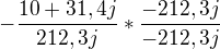 $-\frac{10+31,4j}{212,3j}*\frac{-212,3j}{-212,3j}$