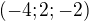 $(-4;2;-2)$