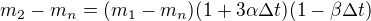 $m_2-m_n=(m_1-m_n)(1+3\alpha\Delta t)(1-\beta\Delta t)$