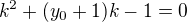 $k^2+(y_0+1)k-1=0$