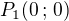 $P_1(0\,;\,0)$