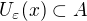 $U_{\varepsilon}(x) \subset A$
