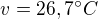 $v=26,7^\circ C$