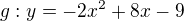 $g:y=-2x^{2}+8x-9$