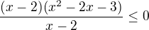 $\frac{(x-2)(x^2-2x-3)}{x-2}\le 0$