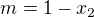 $m=1-x_2$