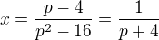 $x=\frac{p-4}{p^2-16}=\frac{1}{p+4}$