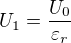 $U_{1}=\frac{U_{0}}{\varepsilon _{r}}$