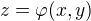 $z=\varphi(x, y)$