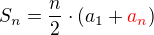 $S_{n} = \frac{n}{2} \cdot (a_{1} +\color {red} a_{n} \color {black})$