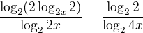 $\frac{\log_{2}(2\log_{2x}2)}{\log_{2}2x}=\frac{\log_{2}2}{\log_{2}4x}$