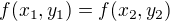 $f(x_1,y_1)=f(x_2,y_2)$