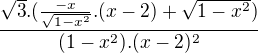 $\frac{\sqrt{3}.(\frac{-x}{\sqrt{1-x^{2}}}.(x-2)+\sqrt{1-x^{2}})}{(1-x^{2}).(x-2)^{2}}$