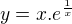 $y=x.e^{\frac{1}{x}}$