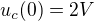 $u_c(0)=2 V$