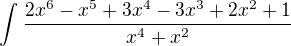 $\int_{}^{}\frac{2x^{6}-x^{5}+3x^{4}-3x^{3}+2x^{2}+1}{x^{4}+x^{2}}$