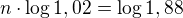 $n\cdot\log{1,02}=\log{1,88}$