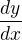 $\frac{dy}{dx }$
