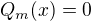 $Q_m(x)=0$