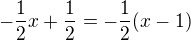 $-\frac{1}{2}x+\frac{1}{2}=-\frac{1}{2}(x-1)$