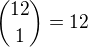 ${12\choose 1}=12$
