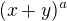 $(x+y)^{a}$