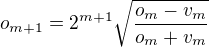 $o_{m+1}=2^{m+1}\sqrt{\frac{o_m-v_m}{o_m+v_m}}$