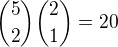 ${5\choose 2}{2\choose 1}=20$