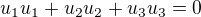 $u_1u_1 + u_2u_2 + u_3u_3 = 0$