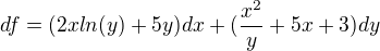 $df=(2xln(y)+5y)dx+(\frac{x^2}{y}+5x+3)dy$