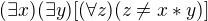 $(\exists x)(\exists y)[(\forall z)(z\not =x*y)]$