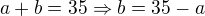 kopírovat do textarea $a+b=35\Rightarrow b=35-a$