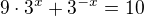 $9\cdot 3^{x}+3^{-x}=10$