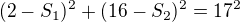 $(2-S_1)^2+(16-S_2)^2=17^2$
