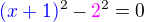 $\color{blue}(x+1)\color{black}^{2}-\color{magenta}2\color{black}^2=0$