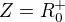 $Z=R_{0}^+$
