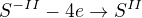 $S^{-II} -4e \rightarrow S^{II}$