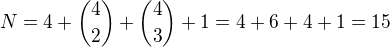 $N= 4+{4\choose2}+{4\choose3}+1=4+6+4+1=15$