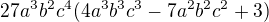 $27a^3 b^2 c^4(4a^3b^3c^3-7a^2b^2c^2+3)$