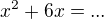 $x^2+6x=...$