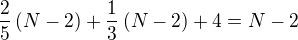 $\frac{2}{5}\,(N-2)+\frac{1}{3}\,(N-2)+4=N-2$