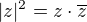 $|z|^2=z\cdot\overline{z}$