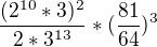 kopírovat do textarea $\frac{(2^{10}*3)^{2}}{2*3^{13}}*(\frac{81}{64})^{3}$