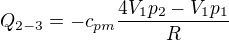 $Q_{2-3}=-c_{pm}\frac{4V_{1}p_{2}-V_{1}p_{1}}{R}$