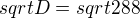 $sqrt{D}=sqrt{288}$