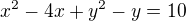 $x^2-4x+y^2-y = 10$