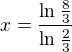 $x=\frac{\ln _{}\frac{8}{3}}{\ln _{}\frac{2}{3}}$